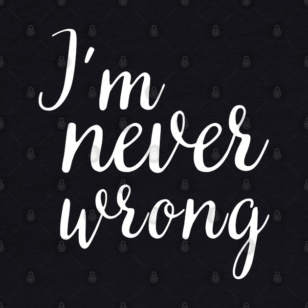 i'm never wrong by mdr design